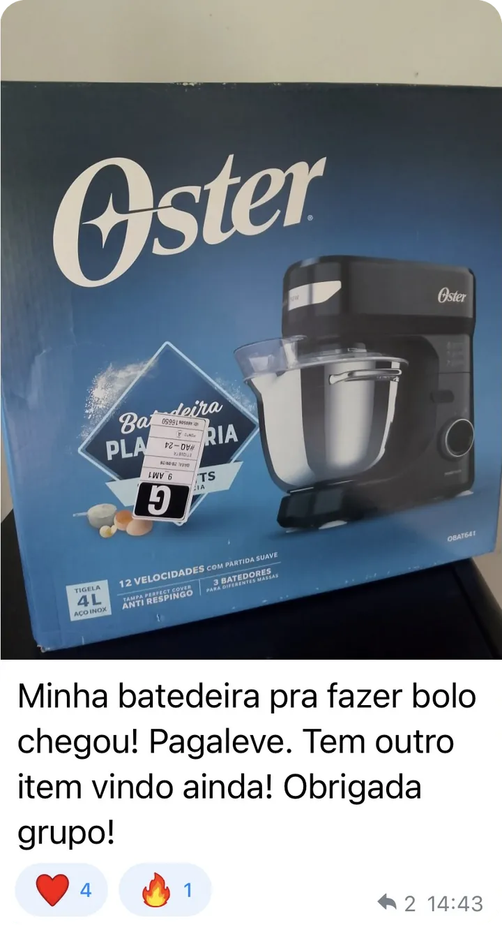 Foto da caixa de uma batedeira Oster: “Minha batedeira pra fazer bolo chegou! Pagaleve. Tem outro item vindo ainda! Obrigada grupo!”